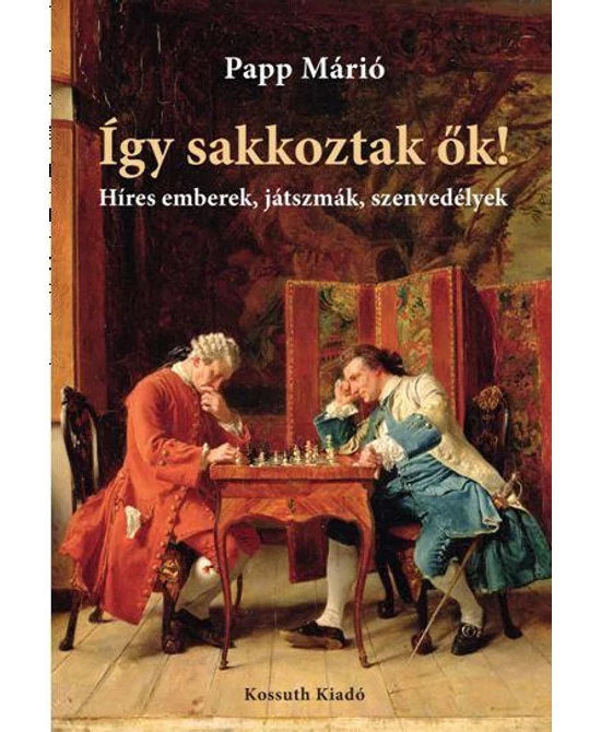 Így sakkoztak ők!