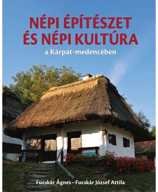 Népi építészet és népi kultúra a Kárpát-medencében