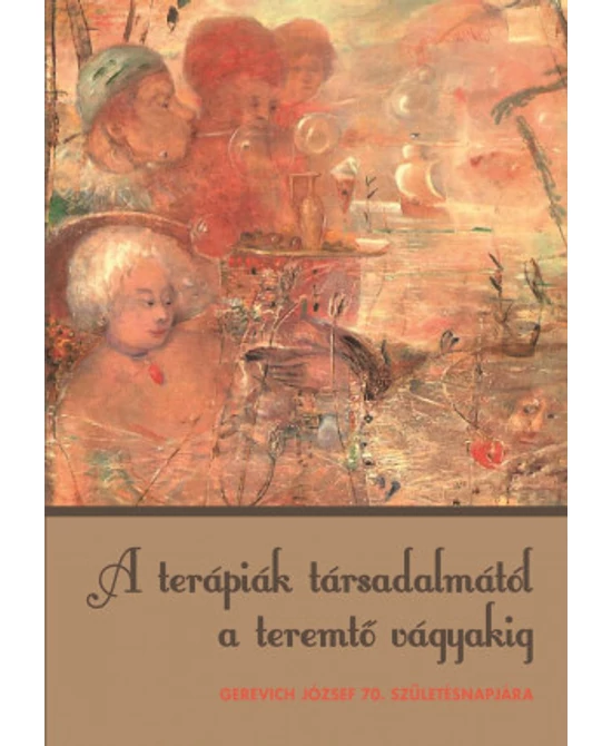 A terápiák társadalmától a teremtő vágyakig