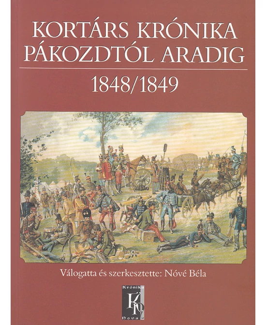 Kortárs krónika Pákozdtól Aradig 1848/1849