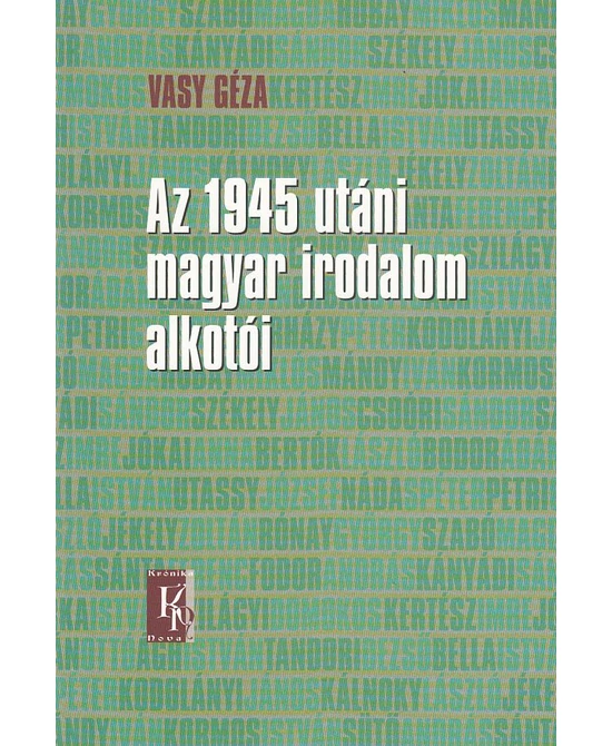 Az 1945 utáni magyar irodalom alkotói