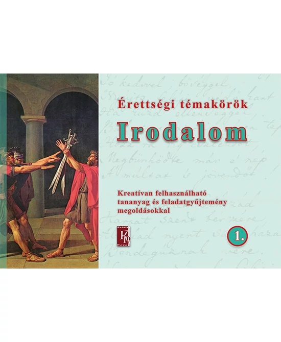 Érettségi témakörök - Irodalom 1.