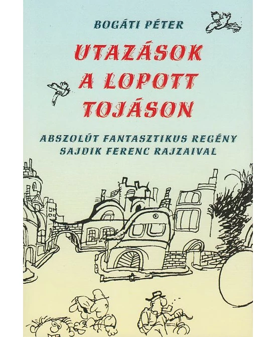 Utazások a lopott tojáson