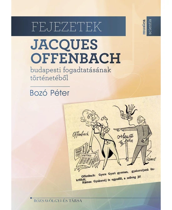 Fejezetek Jacques Offenbach budapesti fogadtatásának történetéből