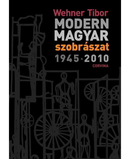 Modern magyar szobrászat 1945-2010