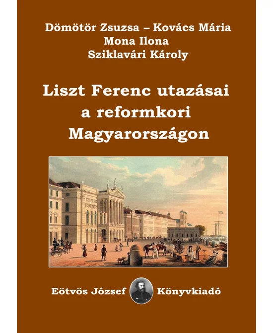 Liszt Ferenc utazásai a reformkori Magyarországon