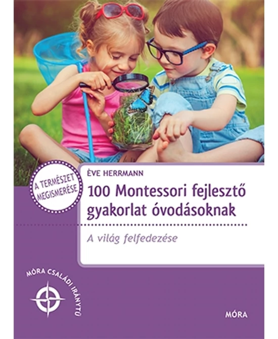 100 Montessori fejlesztő gyakorlat óvodásoknak