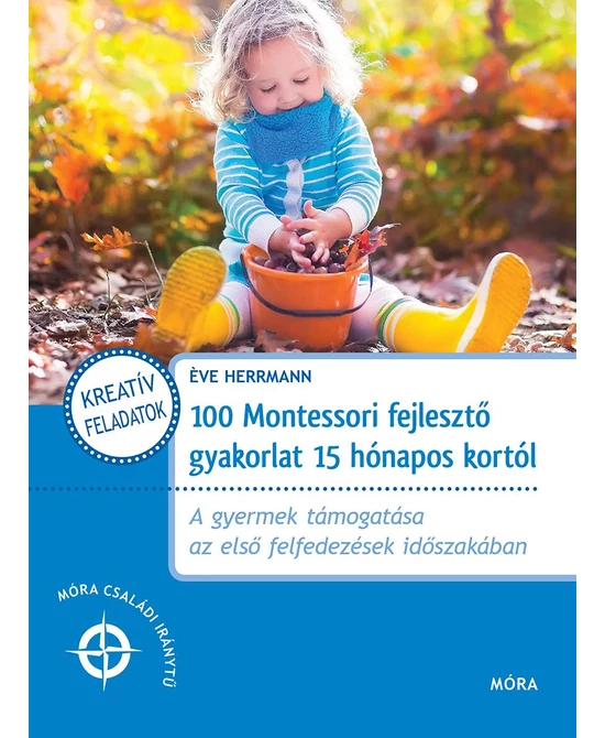 100 Montessori fejlesztő gyakorlat 15 hónapos kortól