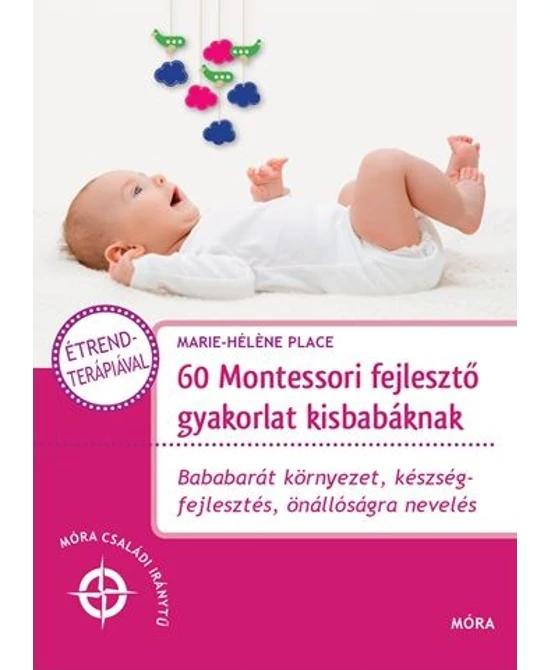 60 Montessori fejlesztő gyakorlat kisbabáknak 