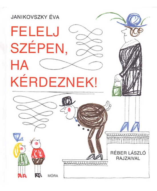 Felelj szépen, ha kérdeznek!