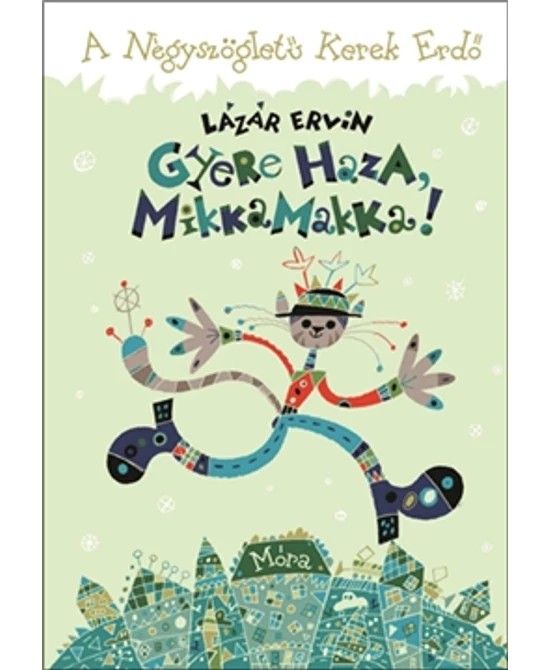 Gyere haza, Mikkamakka!