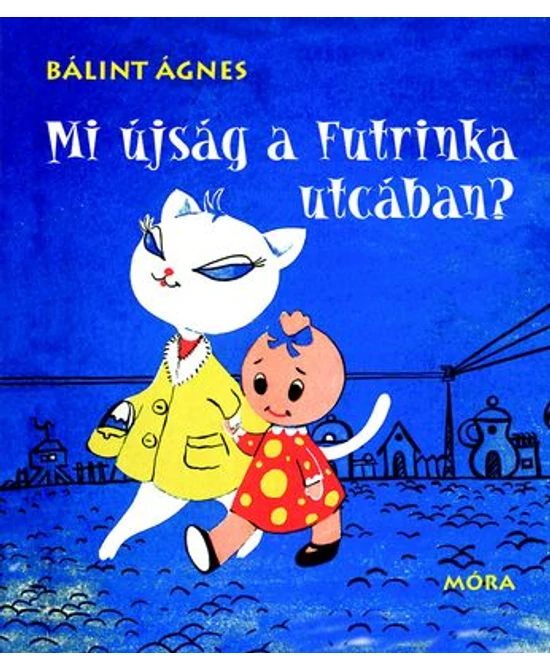 Mi újság a Futrinka utcában?