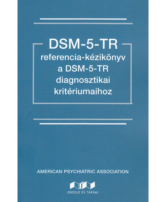 DSM-5-TR referencia kézikönyv a DSM-5-TR diagnosztikai kritériumaihoz