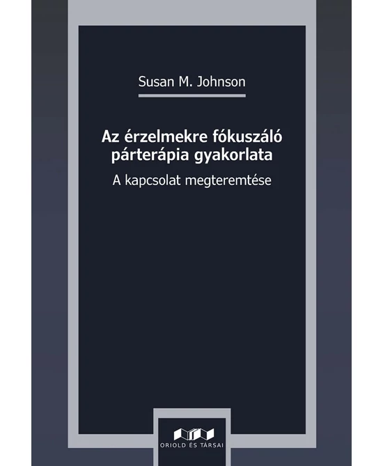 Az érzelmekre fókuszáló párterápia gyakorlata
