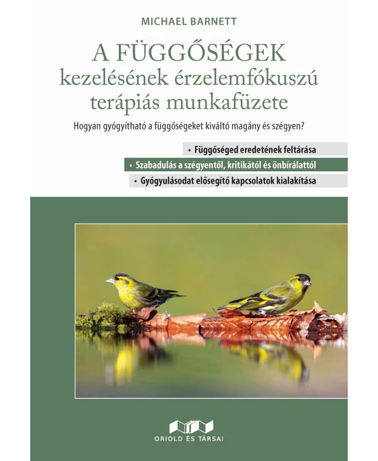 A függőségek kezelésének érzelemfókuszú terápiás munkafüzete