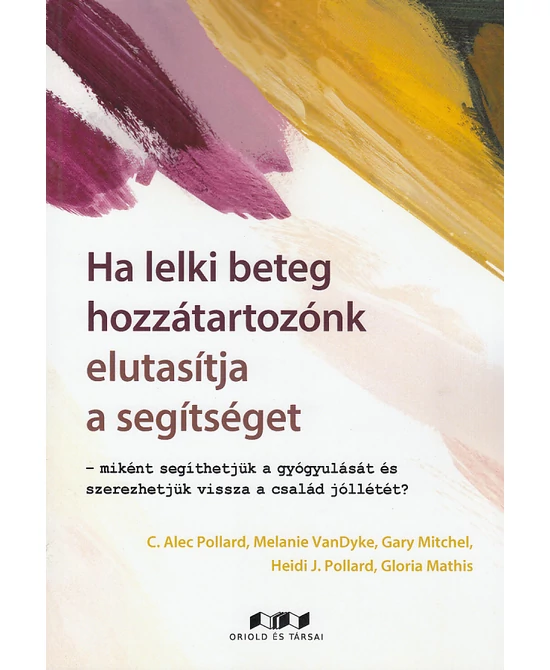 Ha lelki beteg hozzátartozónk elutasítja a segítséget