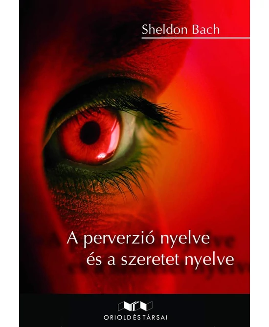 A perverzió nyelve és a szeretet nyelve