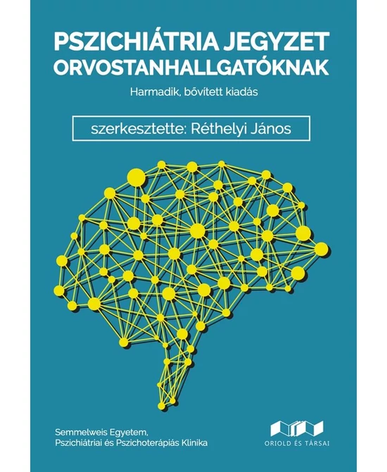 Pszichiátria jegyzet orvostanhallgatóknak (3. kiadás)