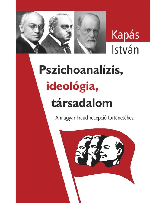 Pszichoanalízis, ideológia, társadalom