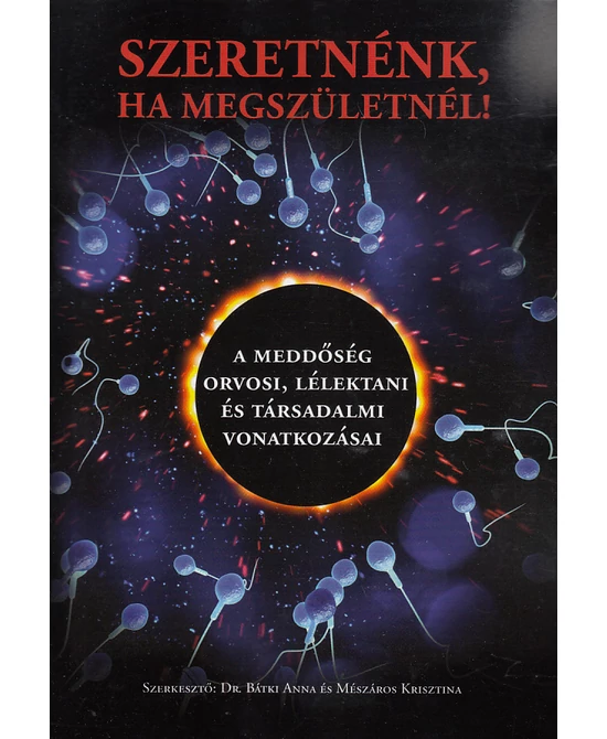 Szeretnénk, ha megszületnél!