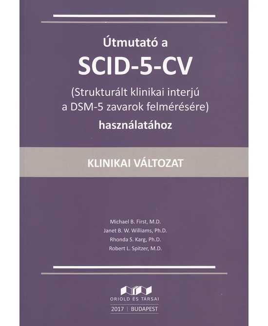 Útmutató a SCID-5-CV (Strukturált klinikai interjú a DSM-5 zavarok felmérésére) használatához