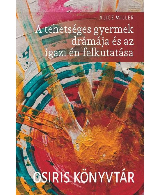 A tehetséges gyermek drámája és az igazi én felkutatása