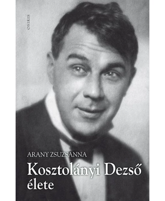 Kosztolányi Dezső élete