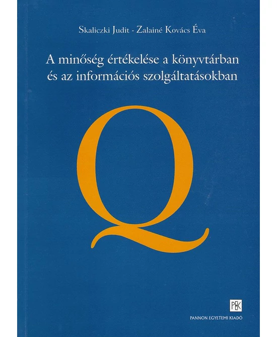 A minőség értékelése a könyvtárban és az információs szolgáltatásokban