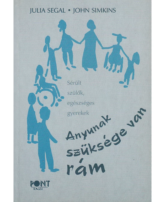 Anyunak szüksége van rám