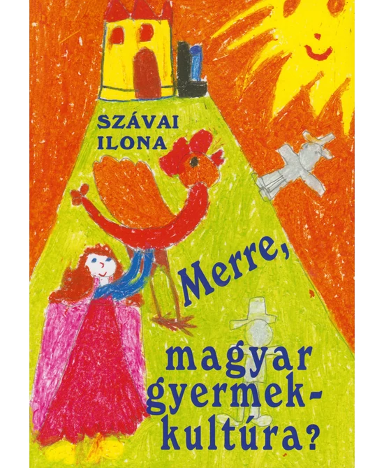 Merre, magyar gyermekkultúra?