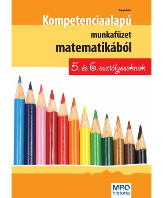 Kompetenciaalapú munkafüzet matematikából 5. és 6. osztályosoknak