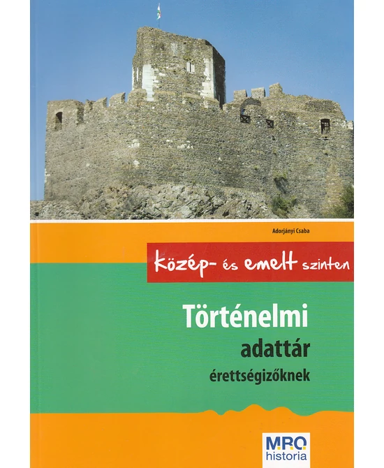 Történelmi adattár érettségizőknek