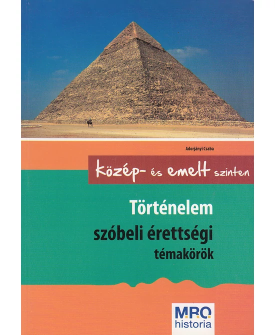 Történelem szóbeli érettségi témakörök