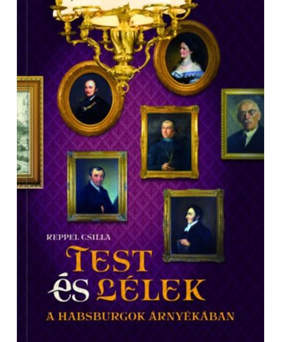 Test és lélek a Habsburgok árnyékában