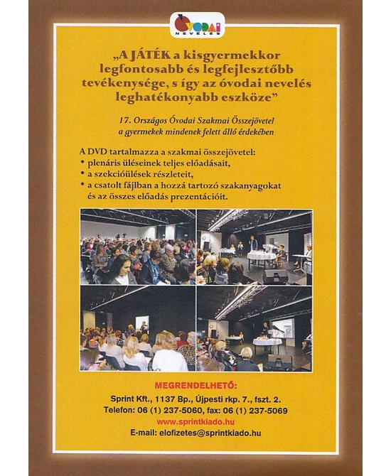 A játék a kisgyermekkor legfontosabb tevékenysége, s így az óvodai nevelés leghatékonyabb eszköze (DVD)