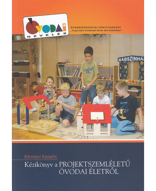 Kézikönyv a projektszemléletű óvodai életről