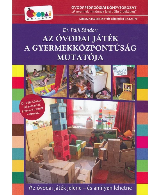 Az óvodai játék a gyermekközpontúság mutatója