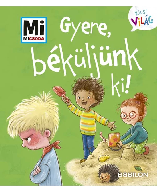 Gyere, béküljünk ki!