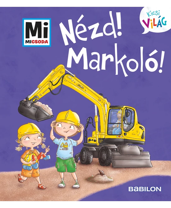 Nézd! Markoló!