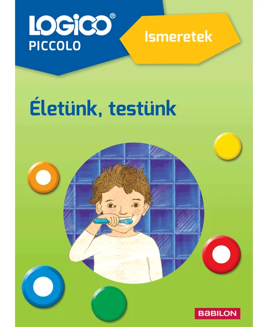 Ismeretek. Életünk, testünk (Logico Piccolo)
