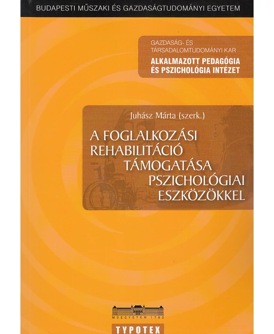 A foglalkozási rehabilitáció támogatása pszichológiai eszközökkel