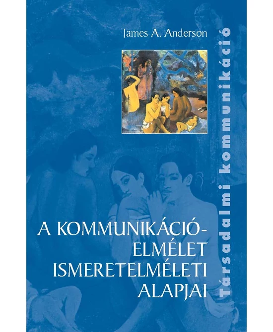 A kommunikációelmélet ismeretelméleti alapjai