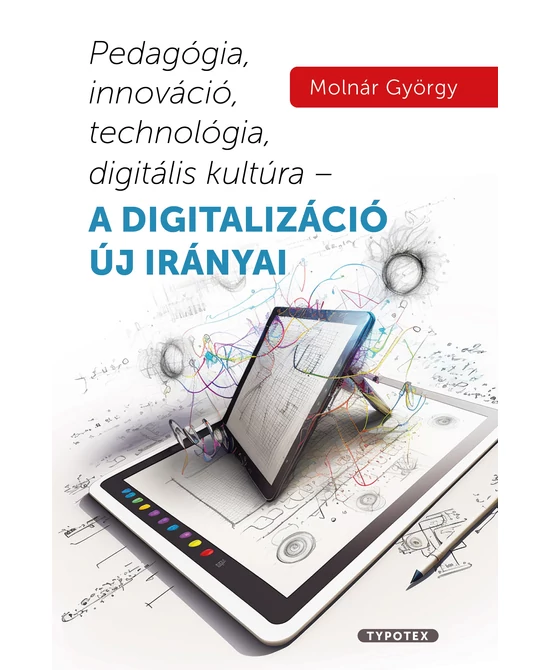 Pedagógia, innováció, technológia, digitális kultúra