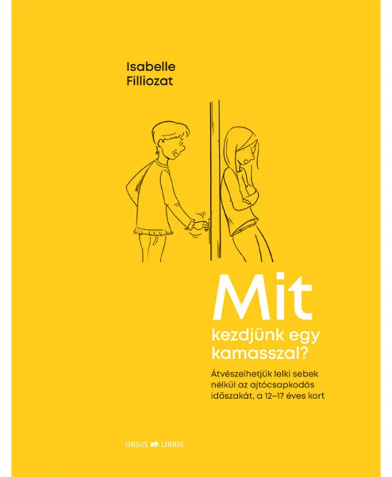 Mit kezdjünk egy kamasszal?