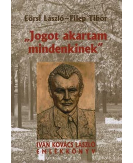 „Jogot akartam mindenkinek”