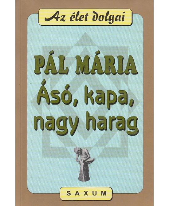 Ásó, kapa, nagy harag
