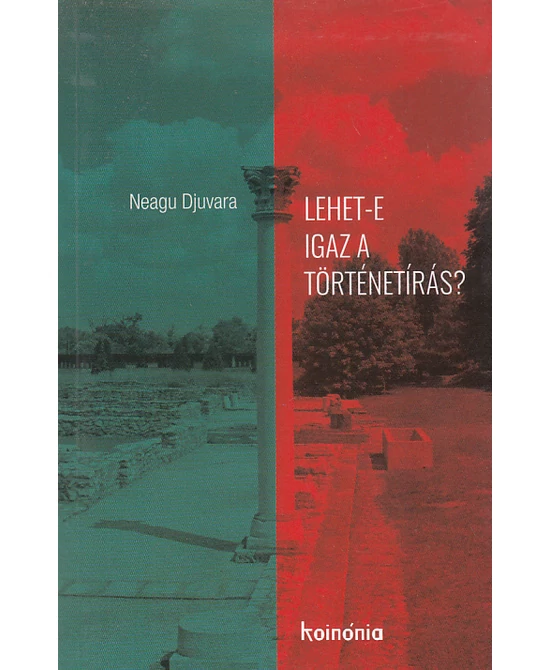 Lehet-e igaz a történetírás?