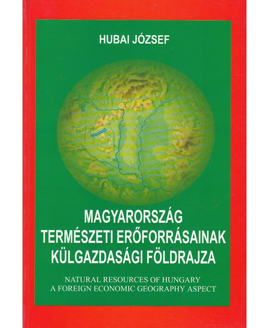 Magyarország természeti erőforrásainak külgazdasági földrajza