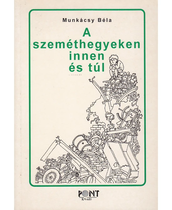 A szeméthegyeken innen és túl