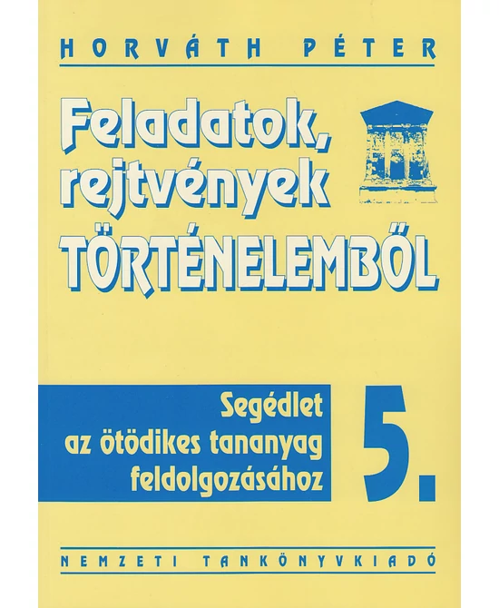 Feladatok, rejtvények történelemből 5.
